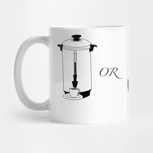 Coffee or Death Mug